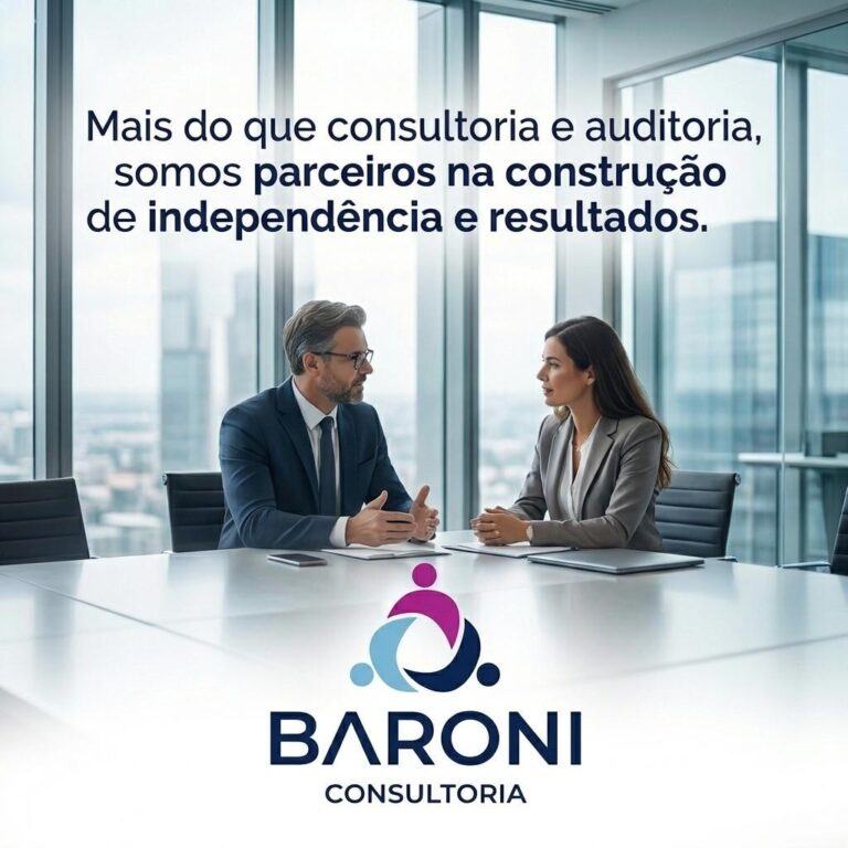 Baroni Consultoria: mais do que consultoria e auditoria, parceiros na construção de independência e resultados